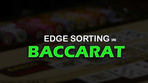 Edge Sorting Baccarat Term Explained .
